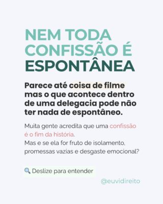 Isso é mais comum dos que parece, confessar sobre pressão não é confissão. É coação.

---> Se alguém disser que “não precisa de advogado agora”, desconfie.
Isso não é procedimento: é armadilha.