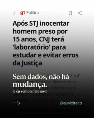 O CNJ existe desde 2004, com a missão de fiscalizar o Judiciário e pensar políticas que tornem a justiça mais eficiente e correta.

Mas só agora, em 2025 é anunciada a criação de um laboratório para estudar condenações injustas, finalmente se admite que não sabe quantas pessoas inocentes já foram presas no Brasil.

É chocante perceber o tamanho desse vazio de informação dia após dia, como se fossem casos isolados. Não são.

Mas também é um alívio ver o início de um movimento que pode transformar esse silêncio em aprendizado.

Estudar as causas, mapear padrões e criar protocolos para evitar novas injustiças é a mudança estrutural que precisamos.

A gente precisa medir para corrigir.

Tenho esperanças.